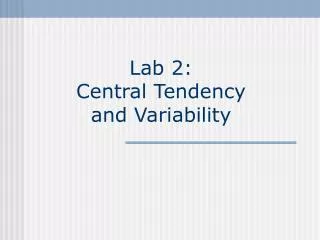 Lab 2: Central Tendency and Variability