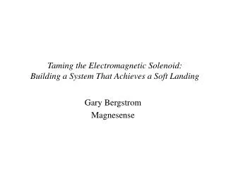 Taming the Electromagnetic Soleno i d: Building a System That Achieves a Soft Landing