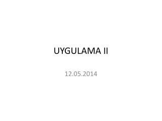 uygulama ii