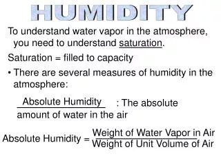 To understand water vapor in the atmosphere, you need to understand saturation .