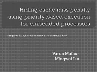 Hiding cache miss penalty using priority based execution for embedded processors
