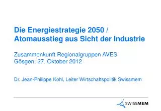 Die Energiestrategie 2050 / Atomausstieg aus Sicht der Industrie