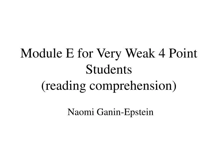 module e for very weak 4 point students reading comprehension