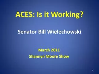 ACES: Is it Working? Senator Bill Wielechowski