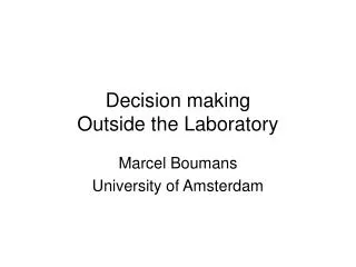 Decision making Outside the Laboratory