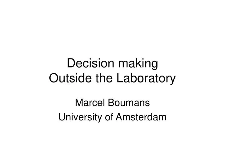 decision making outside the laboratory