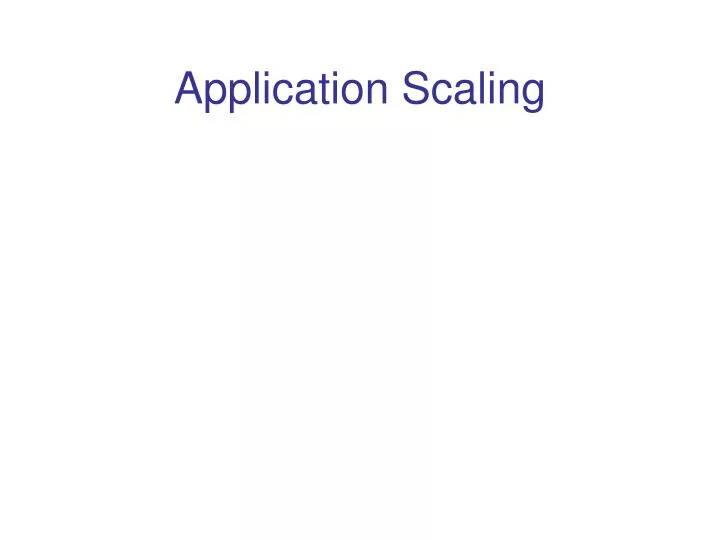 application scaling