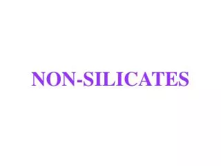 NON-SILICATES