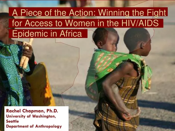 a piece of the action winning the fight for access to women in the hiv aids epidemic in africa