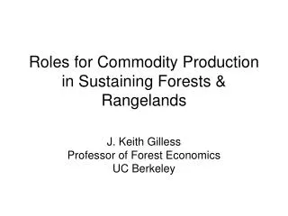 Roles for Commodity Production in Sustaining Forests &amp; Rangelands