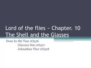 Lord of the flies ~ Chapter. 10 The Shell and the Glasses