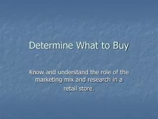 Determine What to Buy