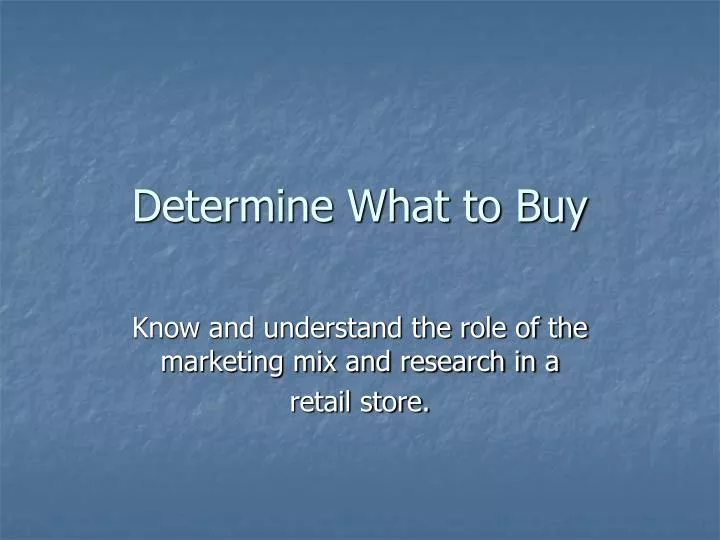 determine what to buy