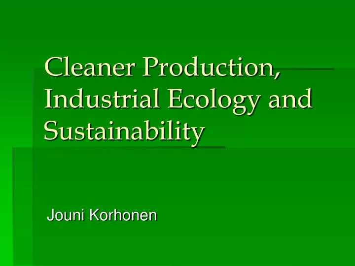 cleaner production industrial ecology and sustainability