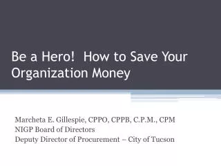 Be a Hero! How to Save Your Organization Money
