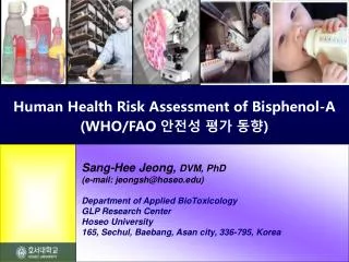Sang- Hee Jeong , DVM, PhD (e-mail: jeongsh@hoseo) Department of Applied BioToxicology