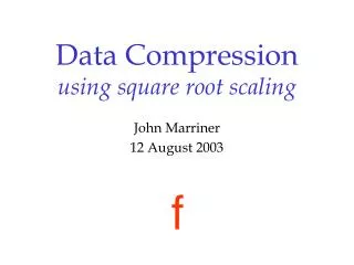 Data Compression using square root scaling