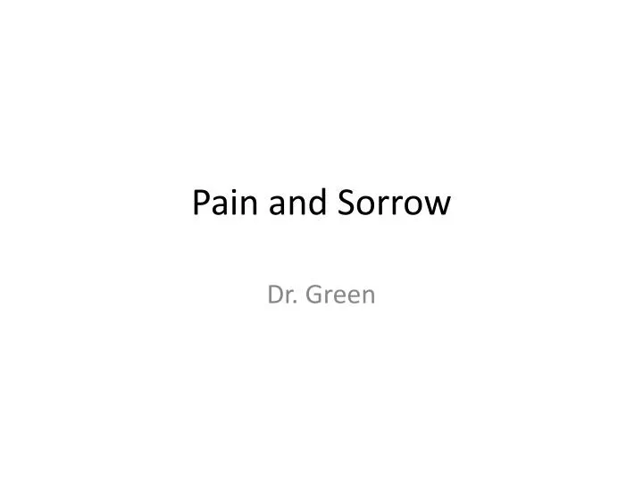 pain and sorrow