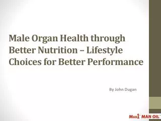 Male Organ Health through Better Nutrition – Lifestyle Choic