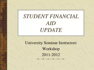 STUDENT FINANCIAL AID UPDATE