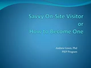 Savvy On-Site Visitor or How to Become One