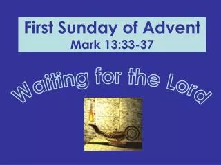 First Sunday of Advent Mark 13:33-37