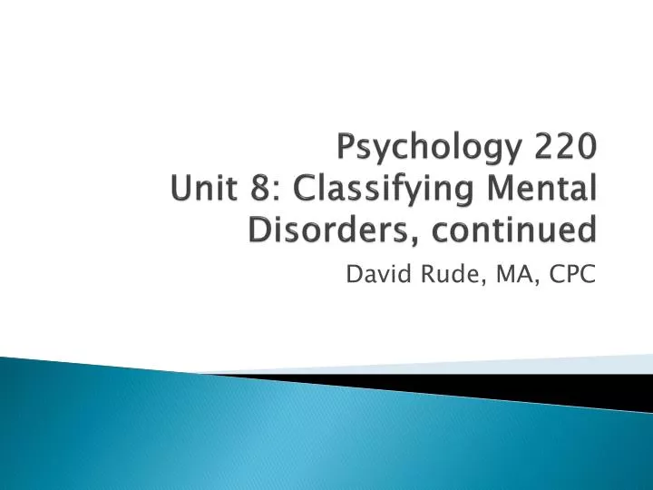 psychology 220 unit 8 classifying mental disorders continued