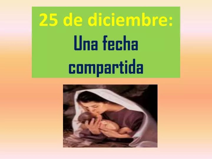 25 de diciembre una fecha compartida