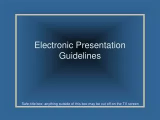 Electronic Presentation Guidelines