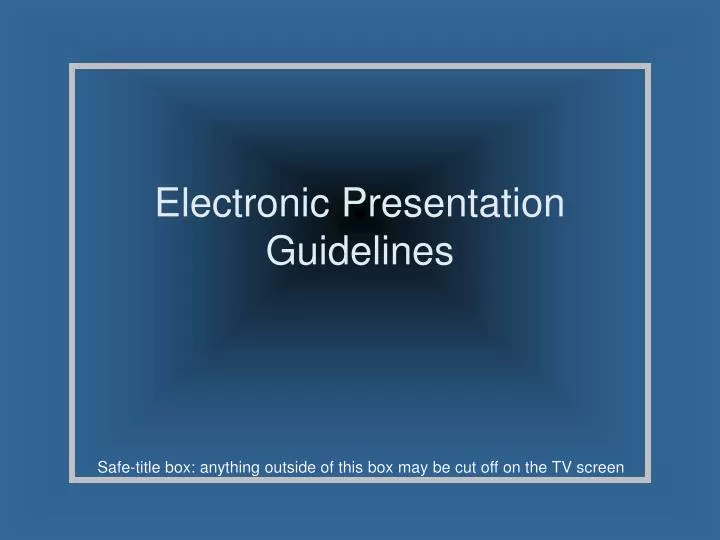 electronic presentation guidelines