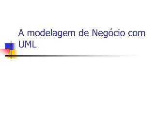 a modelagem de neg cio com uml