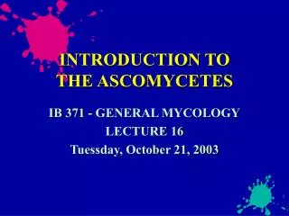 INTRODUCTION TO THE ASCOMYCETES