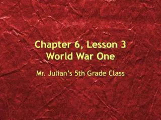 Chapter 6, Lesson 3 World War One