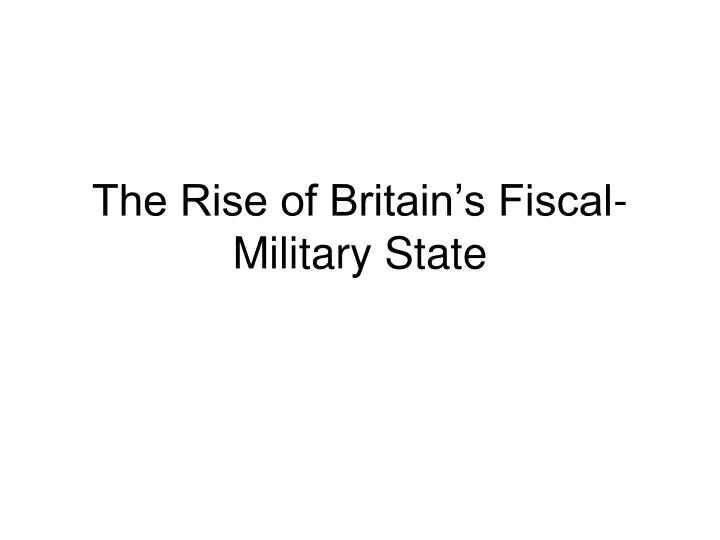 the rise of britain s fiscal military state