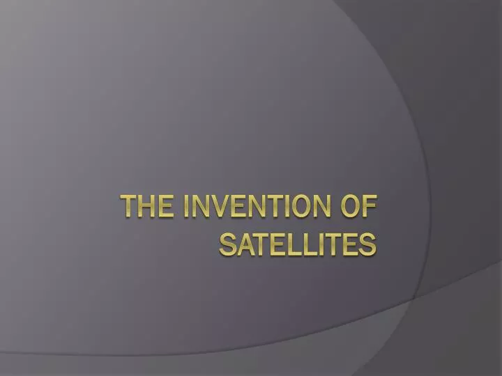 the invention o f satellites