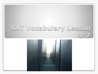 SAT Vocabulary Lesson # 7