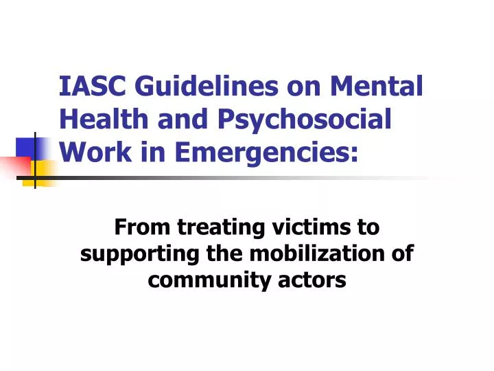 iasc guidelines on mental health and psychosocial work in emergencies