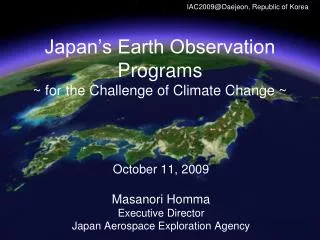 October 11, 2009 Masanori Homma Executive Director Japan Aerospace Exploration Agency