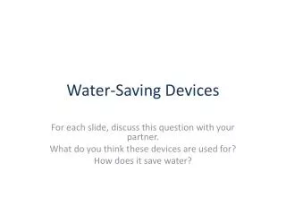 Water-Saving Devices