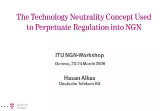 The Technology Neutrality Concept Used to Perpetuate Regulation into NGN