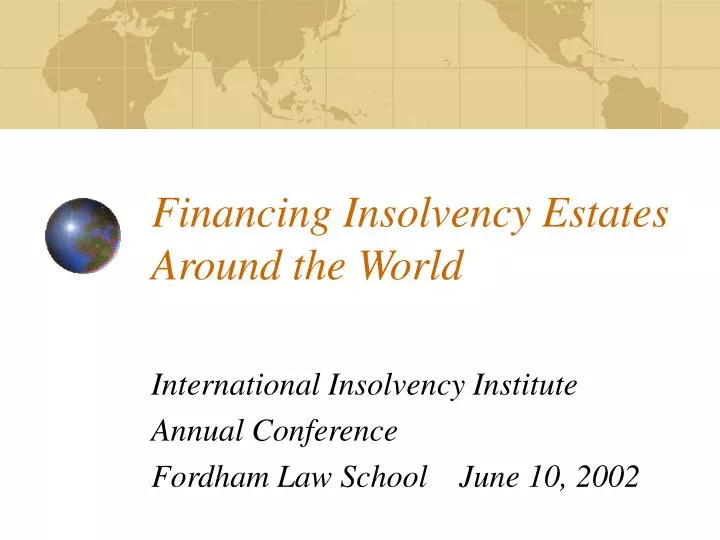 financing insolvency estates around the world