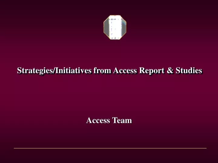 strategies initiatives from access report studies