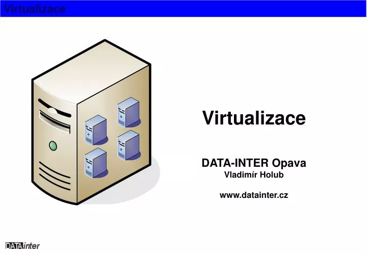 virtualizace data inter opava vladim r holub www datainter cz