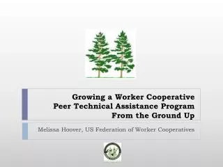 Growing a Worker Cooperative Peer Technical Assistance Program From the Ground Up