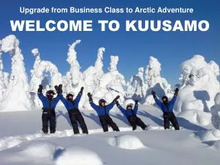 WELCOME TO KUUSAMO