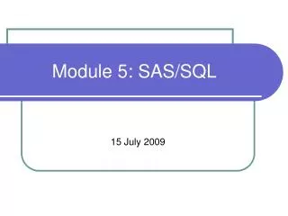 Module 5: SAS/SQL