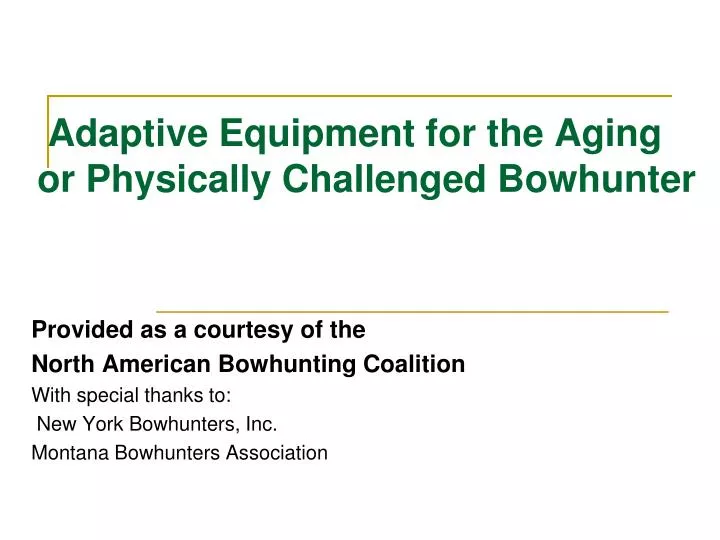 adaptive equipment for the aging or physically challenged bowhunter