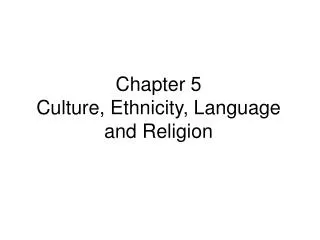 Chapter 5 Culture, Ethnicity, Language and Religion
