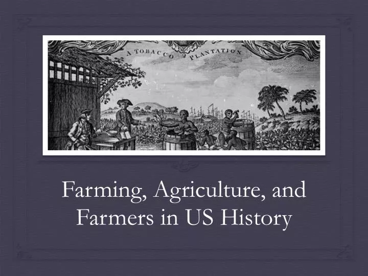 farming agriculture and farmers in us h istory