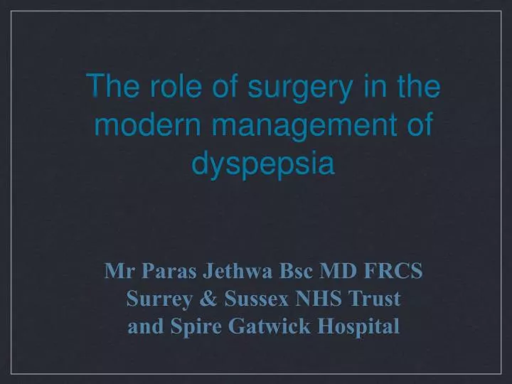 the role of surgery in the modern management of dyspepsia